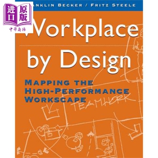 设计工作场所 映现高绩效工作场所 Workplace By Design Mapping The High Performance Workscape 英文原版 Franklin Becker