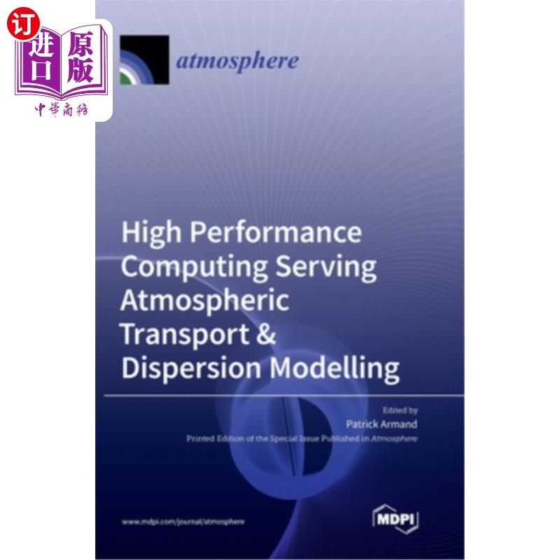 海外直订High Performance Computing Serving Atmospheric Transport & Dispersion Modelling 高性能计算服务于大气传输和