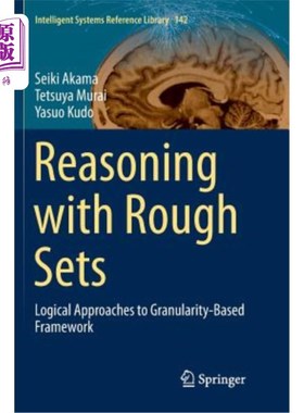海外直订Reasoning with Rough Sets: Logical Approaches to Granularity-Based Framework 粗糙集推理：基于粒度框架的逻辑方法