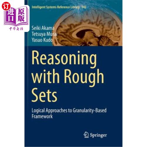 海外直订Reasoning with Rough Sets: Logical Approaches to Granularity-Based Framework 粗糙集推理：基于粒度框架的逻辑方法