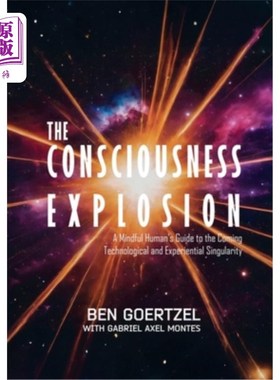 海外直订The Consciousness Explosion: A Mindful Human's Guide to the Coming Technological 意识爆炸：对即将到来的技术