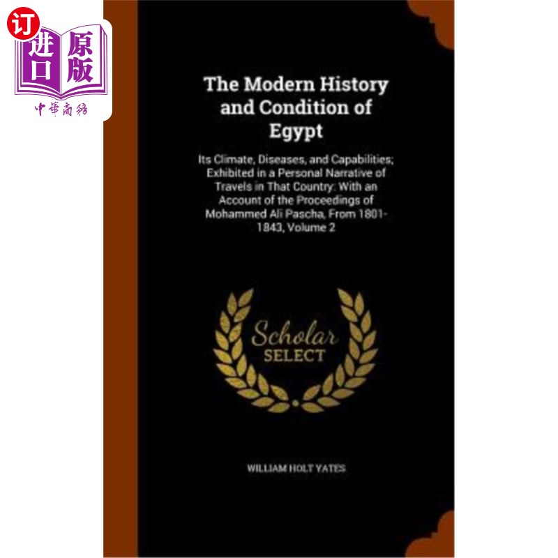 海外直订The Modern History and Condition of Egypt: Its Climate, Diseases, and Capabiliti 埃及的现代历史和状况：气候