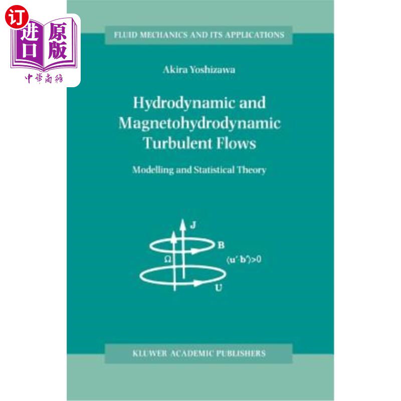 海外直订Hydrodynamic and Magnetohydrodynamic Turbulent Flows: Modelling and Statistical  流体动力和磁流体动力湍流：