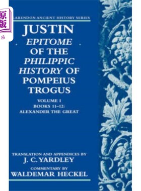 海外直订Justin: Epitome of The Philippic History of Pomp... 犹斯丁:《腓立比庞培史》的概要:第一卷，第11-12卷:亚历山