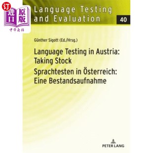 海外直订Language Testing in Austria: Taking Stock / Sprachtesten in Oesterreich: Eine Be 奥地利的语言测试：在奥地利