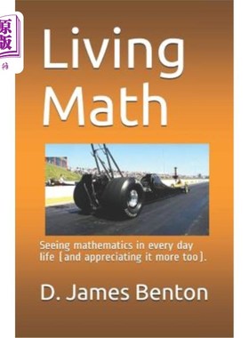 海外直订Living Math: Seeing mathematics in every day life (and appreciating it more too) 数学生活：在日常生活中看到