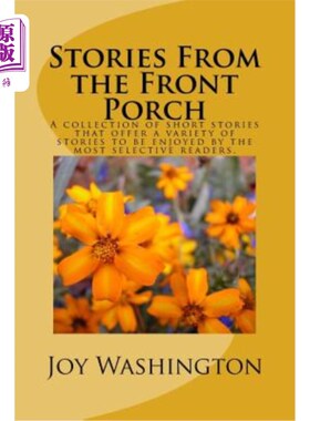 海外直订Stories From the Front Porch: A collection of short stories that offer a variety 来自前廊的故事：一个短篇故