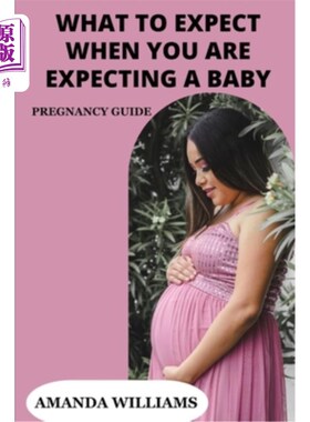 海外直订医药图书what to expect when you are expecting a baby: pregnancy guide 当你怀孕的时候，你会期待什么：怀孕指