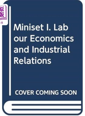 海外直订Miniset I. Labour Economics and Industrial Relat... 第一部长:劳动经济和劳资关系