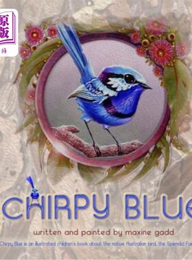 海外直订Chirpy Blue: Illustrated children'd book about the native Australian bird The Sp 活泼的蓝色:插图儿童书籍，