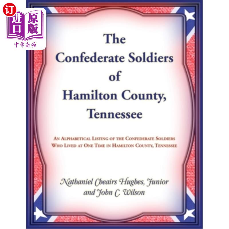 海外直订The Confederate Soldiers of Hamilton County, Tennessee 田纳西州汉密尔顿县的邦联士兵