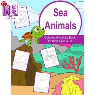 海外直订Sea Animals Coloring and Activity Book for Kids Ages 4-8: Sea Animals Books for  海洋动物着色和活动书4-8岁