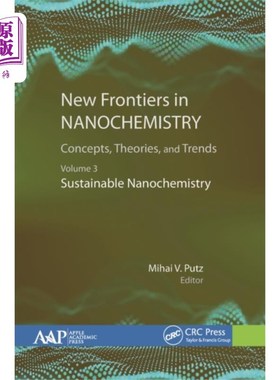 海外直订New Frontiers in Nanochemistry: Concepts, Theori... 纳米化学的新前沿:概念、理论和趋势