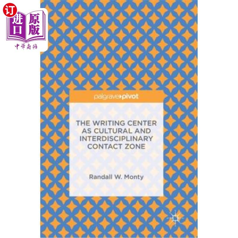 海外直订The Writing Center as Cultural and Interdisciplinary Contact Zone 作为文化和跨学科接触区的写作中心