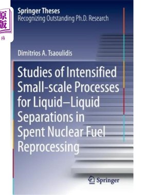 海外直订Studies of Intensified Small-Scale Processes for Liquid-Liquid Separations in Sp 乏燃料后处理中液-液分离强化小