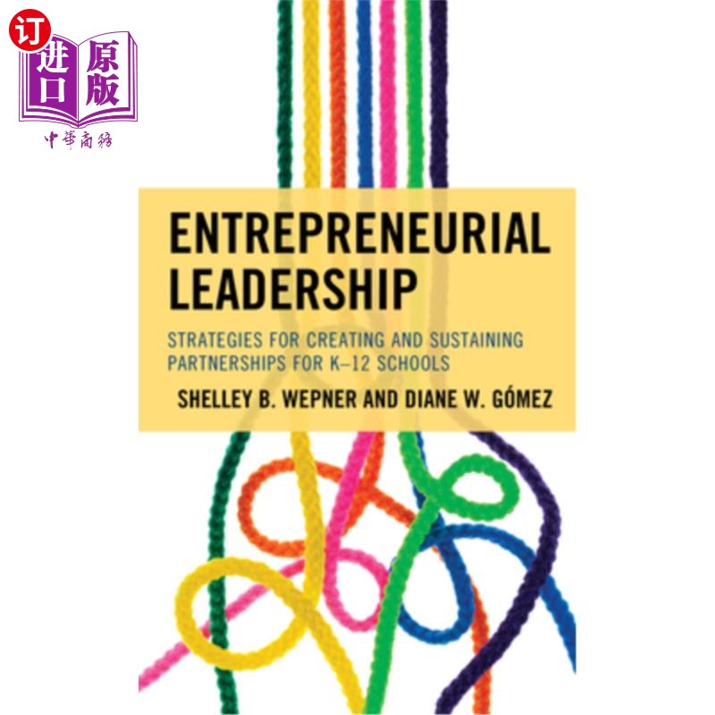 海外直订Entrepreneurial Leadership: Strategies for Creating and Sustaining Partnerships  企业家领导:建立和维持K-12