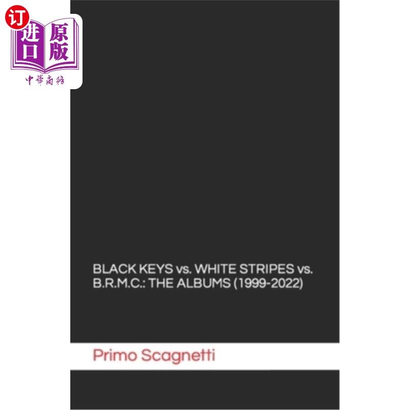 海外直订BLACK KEYS vs. WHITE STRIPES vs. B.R.M.C.: The Albums (1999-2022) 黑键vs白条纹vs B.R.M.C:专辑(1999