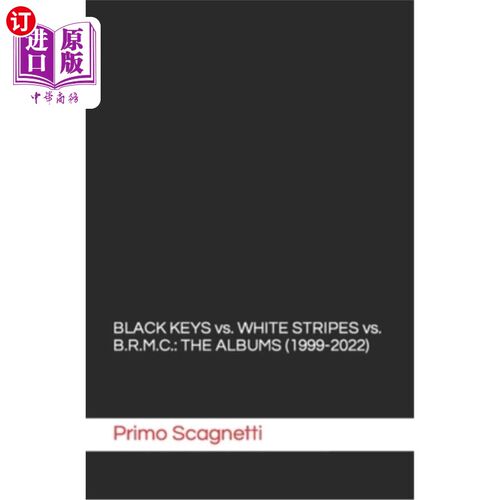 海外直订BLACK KEYS vs. WHITE STRIPES vs. B.R.M.C.: The Albums (1999-2022) 黑键vs白条纹vs B.R.M.C:专辑(1999