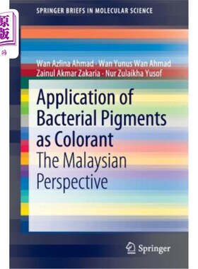 海外直订Application of Bacterial Pigments as Colorant: The Malaysian Perspective 细菌色素作为着色剂的应用:马来西亚