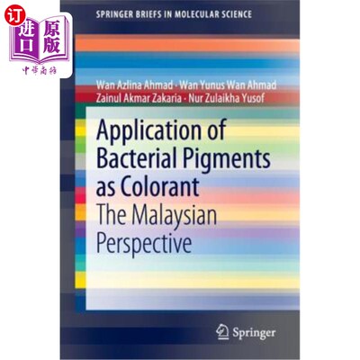 海外直订Application of Bacterial Pigments as Colorant: The Malaysian Perspective 细菌色素作为着色剂的应用:马来西亚