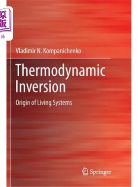 海外直订Thermodynamic Inversion: Origin of Living Systems 热力学反转：生命系统的起源