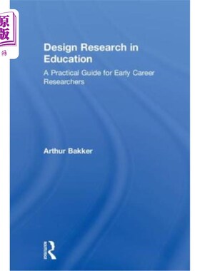 海外直订Design Research in Education: A Practical Guide for Early Career Researchers 教育中的设计研究:早期职业研究
