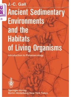 海外直订Ancient Sedimentary Environments and the Habitats of Living Organisms: Introduct 古沉积环境与生物栖息地:古