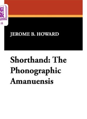 海外直订Shorthand: The Phonographic Amanuensis 速记：留声机