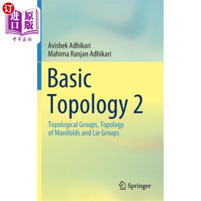 海外直订Basic Topology 2: Topological Groups, Topology of Manifolds and Lie Groups 基础拓扑2:拓扑群，流形拓扑和李群