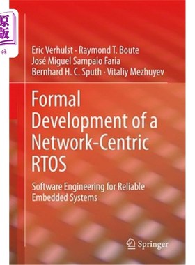 海外直订Formal Development of a Network-Centric Rtos: Software Engineering for Reliable  以为中心的实时操作系统