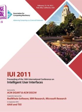 海外直订IUI 2011 Proceeding of the 16th International Conference on Intelligent User Int IUI 2011第1