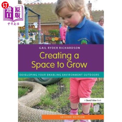 海外直订Creating a Space to Grow: Developing Your Enabling Environment Outdoors 创造成长空间：在户外营造有利的环境