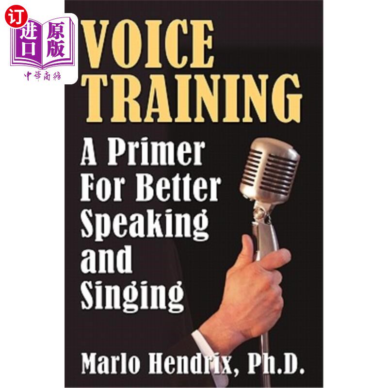 海外直订Voice Training: A Primer for Better Speaking and Singing 语音训练：提高说唱能力的入门课程