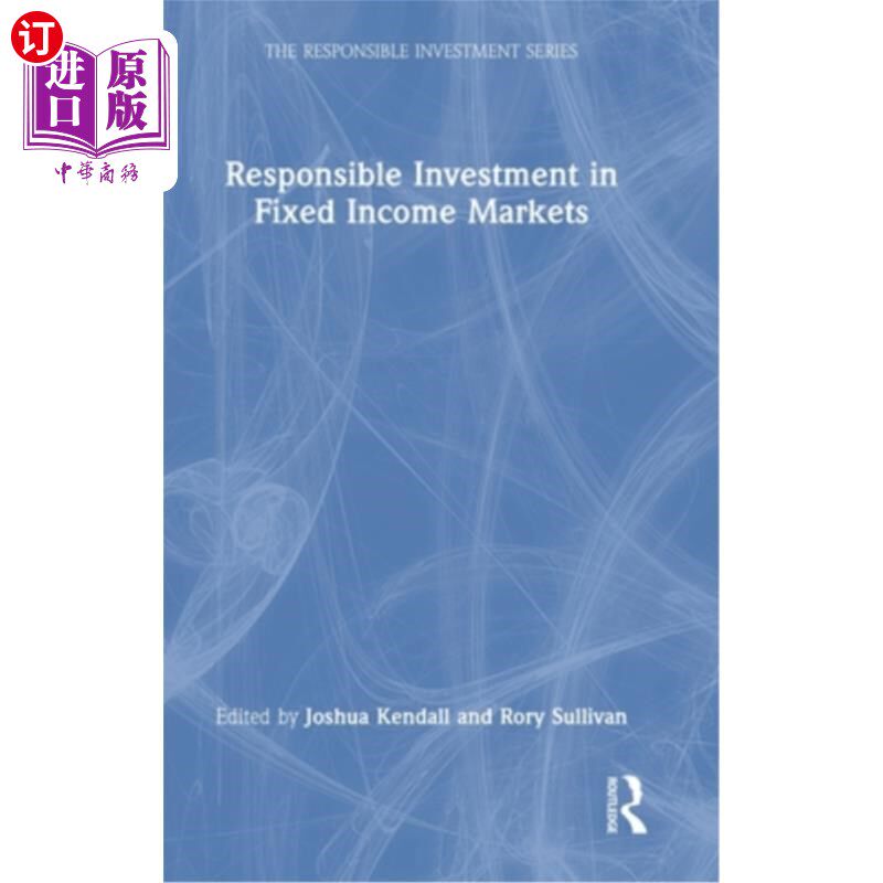 海外直订Responsible Investment in Fixed Income Markets 固定收益市场的负责任投资