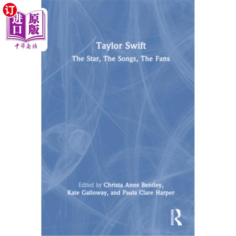 海外直订Taylor Swift: The Star, The Songs, The Fans 泰勒·斯威夫特:明星,歌曲,粉丝