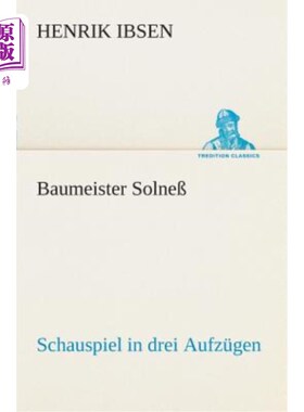 海外直订德语 Baumeister Solne? Schauspiel in drei Aufzügen 建筑者Solne ?戏剧三段
