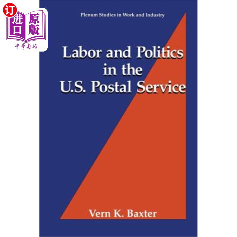 海外直订Labor and Politics in the U.S. Postal Service 美国邮政服务中的劳工和政治
