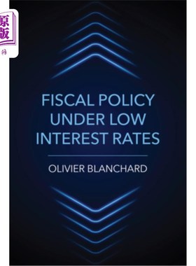 海外直订Fiscal Policy Under Low Interest Rates 低利率下的财政政策
