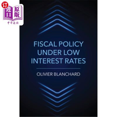 海外直订Fiscal Policy Under Low Interest Rates 低利率下的财政政策