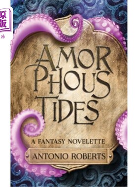 海外直订Amorphous Tides: A Fantasy Novelette 无定形的潮汐:一部奇幻中篇小说