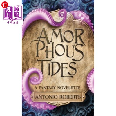 海外直订Amorphous Tides: A Fantasy Novelette 无定形的潮汐:一部奇幻中篇小说