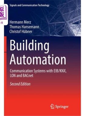 海外直订Building Automation: Communication Systems with Eib/Knx, Lon and Bacnet 楼宇自动化：带有Eib/Knx、Lon和Bacn