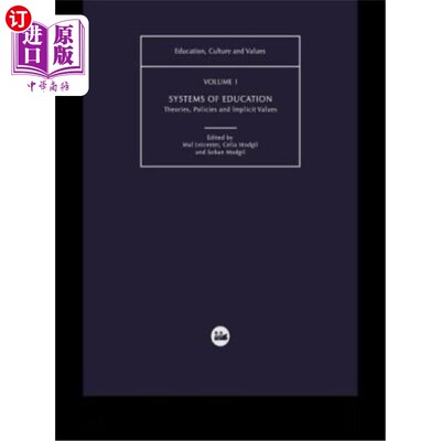 海外直订Systems of Education: Theories, Policies and Implicit Values 教育体系：理论、政策和隐性价值观