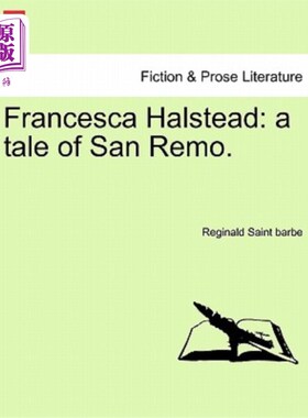 海外直订Francesca Halstead: A Tale of San Remo. 弗朗西斯卡·霍斯特德:圣雷莫的故事。
