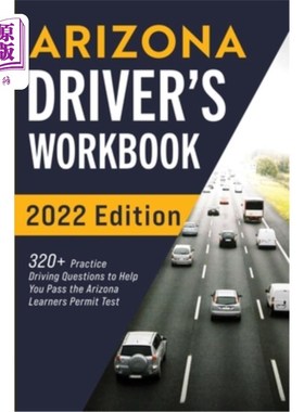 海外直订Arizona Driver's Workbook: 320+ Practice Driving Questions to Help You Pass the