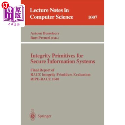 海外直订Integrity Primitives for Secure Information Systems: Final Ripe Report of Race I 安全信息系统的完整性原语：