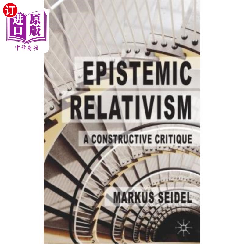 海外直订Epistemic Relativism: A Constructive Critique 认知相对主义：一种建设性的批判