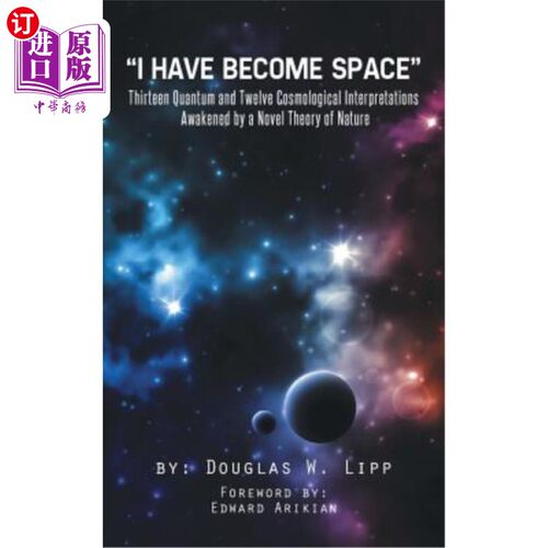 海外直订I Have Become Space: Thirteen Quantum and Twelve Cosmological Interpretations Aw 我已成为空间：13种量子和12