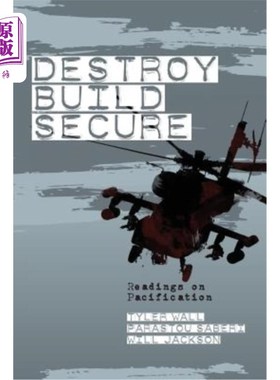 海外直订Destroy, Build, Secure: Readings on Pacification