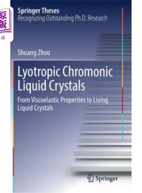 海外直订Lyotropic Chromonic Liquid Crystals: From Viscoelastic Properties to Living Liqu 溶向变色液晶:从粘弹性性质